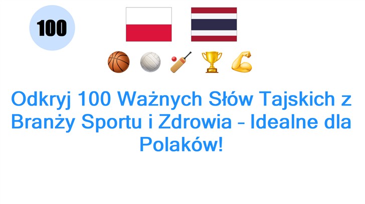 Odkryj 100 Ważnych Słów Tajskich z Branży Sportu i Zdrowia – Idealne dla Polaków!